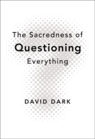 The_sacredness_of_questioning_everything